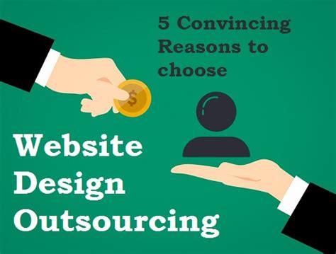 5 Convincing Reasons To Choose Outsourcing For Website Design Projects