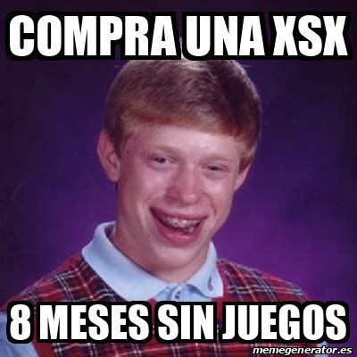 Meme Bad Luck Brian Compra Una Xsx Meses Sin Juegos