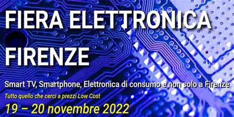 Fiera Dell Elettronica A Firenze 19 20 Novembre 2022 Cosa Fare In Toscana