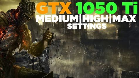 Dark Souls I Gtx Ti Medium Vs High Vs Max Settings