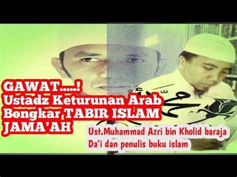 Geger Bongkar Topeng Islam Jama Ah Bersama Ustadz M Azri Bin Kholid