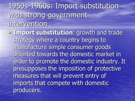 The Four Periods 1950s 1960s Import Substitution With Strong