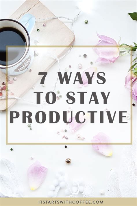 7 Ways To Stay Productive It Starts With Coffee Blog By Neely