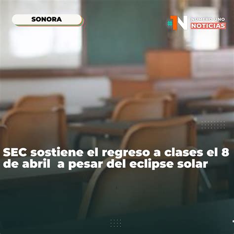 Sec Sonora Sostiene El Regreso A Clases El De Abril A Pesar Del