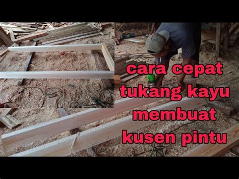 Membuat Kusen Pintu Bahan Kayu Mahoni Make A Wooden Door Frame Youtube