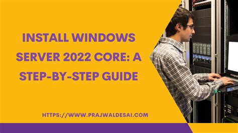 Install Windows Server Core A Step By Step Guide