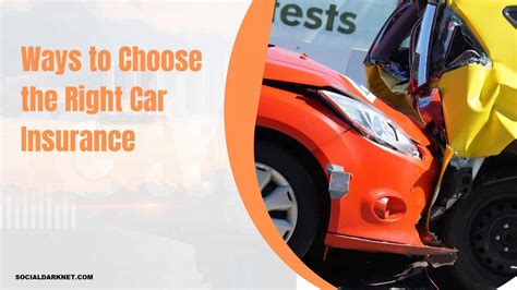 6 Ways To Choose The Right Car Insurance Socialdarknet