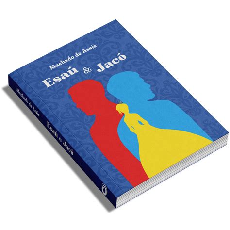 Esaú E Jacó Machado De Assis - Livro Esaú e Jacó - Machado de Assis - Literatura Brasileira - Editora ...