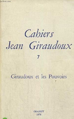 Cahier Jean Giraudoux N Giraudoux Et Les Pouvoirs By Collectif