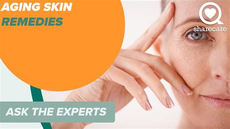 Aging Skin Remedies Ask The Experts Sharecare Youtube