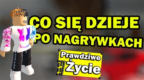 Co Si Dzieje Po Nagrywkachroblox Prawdziwe Ycie Youtube