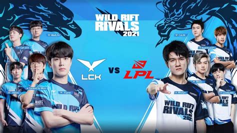 LCK Vs LPL Wild Rift Rivals 2021 WRE History YouTube