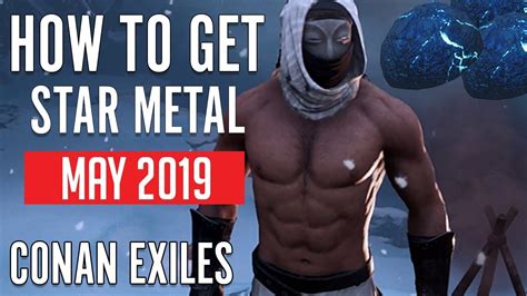 How To Get Star Metal Ore And Bars Conan Exiles Guide YouTube