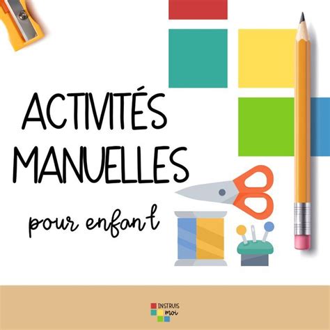 Ici tu trouveras plein d activités manuelles pour enfant bricolage