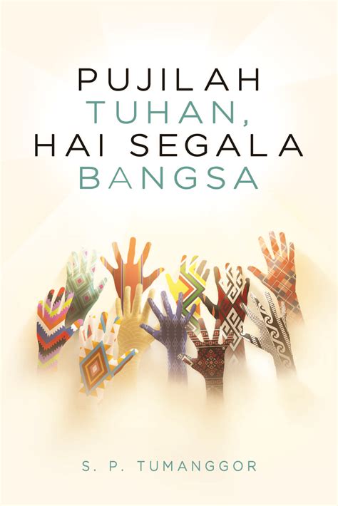 Pujilah Tuhan Hai Segala Bangsa By S P Tumanggor Goodreads