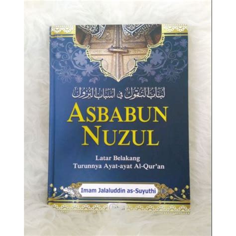 Jual Buku Kitab Asbabun Nuzul Al Quran Turunnya Surat Dan Ayat Ayat Al