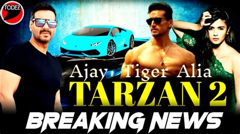 Taarzan The Wonder Car Official Trailer Ajay Devgn Tiger