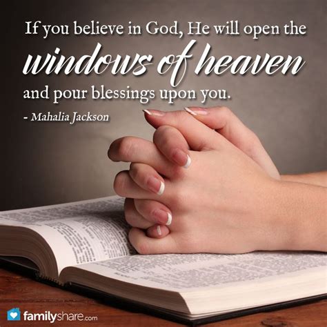 If You Believe In God He Will Open The Windows Of Heaven And Pour