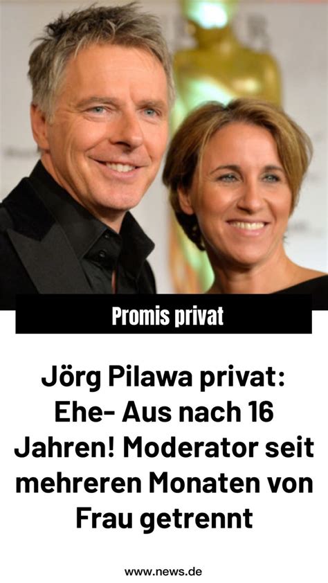 J Rg Pilawa Privat Ehe Aus Nach Jahren Moderator Seit Mehreren