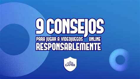 Infografia 9 Consejos Para Jugar A Videojuegos Online Responsablemente