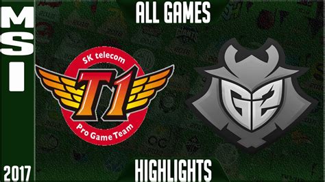 SKT T1 Vs G2 Esports MSI Final Highlights MSI 2017 Grand Final SKT