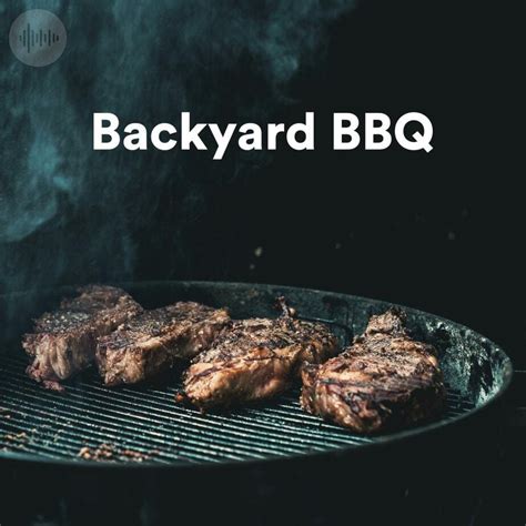 Backyard Bbq Chill Grill Mix Spotify Playlist