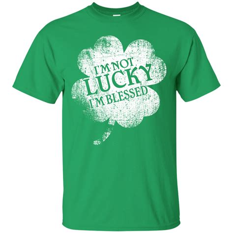 St Patricks Day Im Not Lucky Im Blessed Christian T Shirt Irish