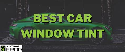 Best Car Window Tint Buying Guide 2025 Vinylfrog