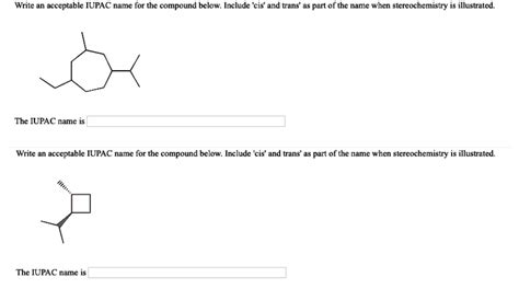 Solved Write An Acceptable Iupac Name For The Compound Below Include