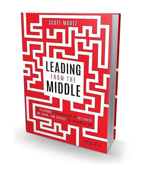 Amazon Leading From The Middle A Playbook For Managers To Influence