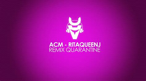 Remixquarantine Rita Queenj Youtube