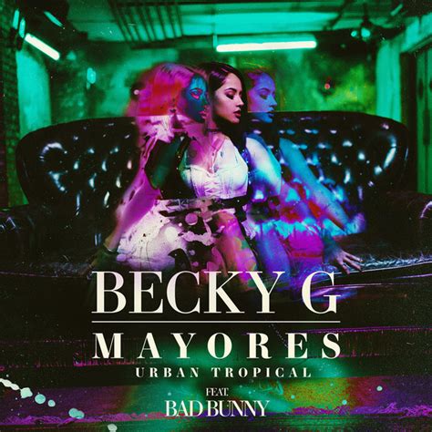 Mayores Urban Tropical Single By Becky G Spotify