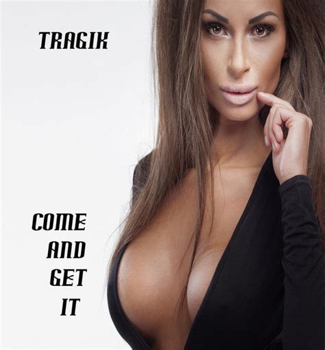 Come And Get It By Tragik Album Hard Rock Reviews Ratings Credits