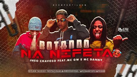 JHEO CHAVOSO MC GW E MC DANNY BOTANDO NA NINFETA MÚSICA NOVA YouTube