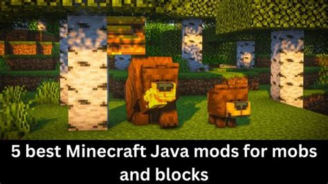 5 Best Minecraft Java Mods For Mobs And Blocks