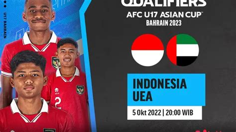 Link Live Streaming Kualifikasi Piala Asia U Indonesia Vs Uea Di