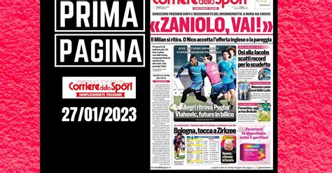 Prima Pagina Corriere Dello Sport “zaniolo Vai” Pianeta Milan