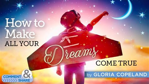 How To Make All Your Dreams Come True Kenneth Copeland Ministries Blog