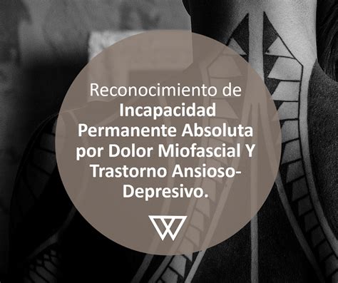 Reconocimiento De Incapacidad Permanente Absoluta Por Dolor Miofascial