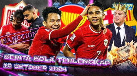 Berita Bola Terbaru 10 Oktober 2024 Starting Eleven Story