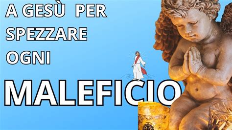 A GESÙ SALVATORE PER SPEZZARE OGNI MALEFICIO YouTube