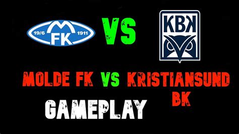 Molde FK VS Kristiansund BK Eliteserien Gameplay YouTube