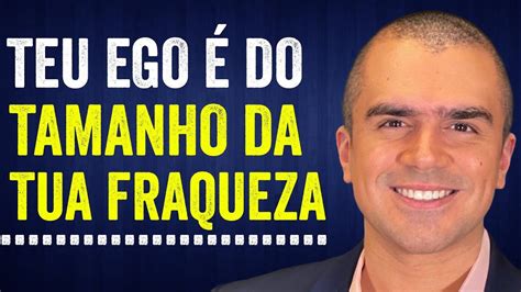 O Ego É Teu Maior Inimigo Pedro Calabrez Ego Youtube Pensamentos