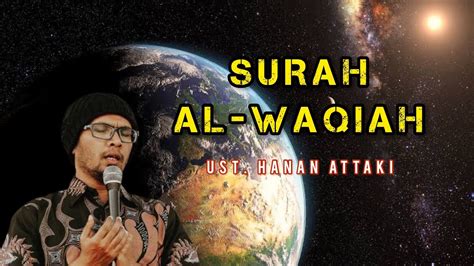 Surah Al Waqiah Beautiful Recitation Ust Hanan Attaki