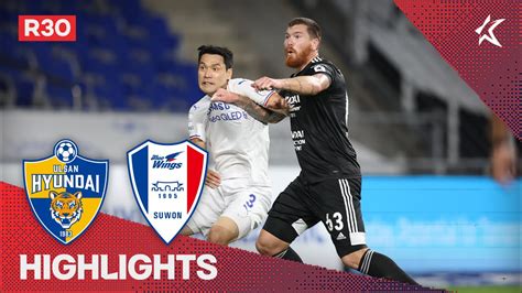 K R Vs Ulsan Vs Suwon Highlights