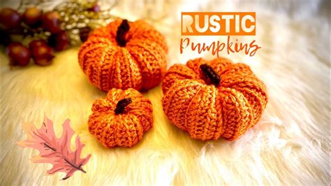 Crochet Rustic Pumpkins Fall Decor Crochet Tutorial YouTube