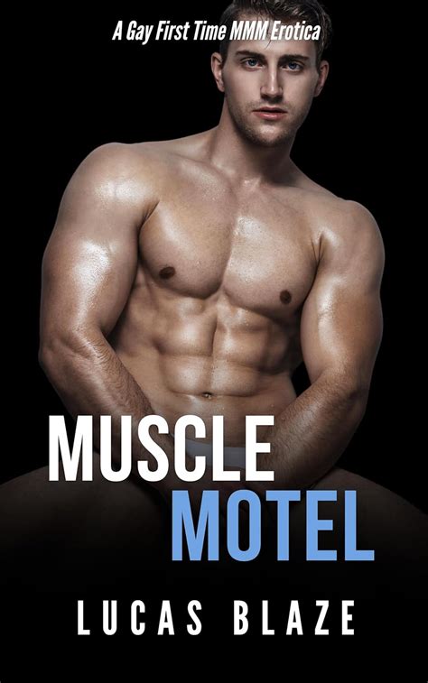 Muscle Motel A Gay First Time Mmm Erotica Gay Cruising Stories Ebook Blaze Lucas Amazon