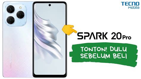 Kelebihan Dan Kekurangan Tecno Spark Pro Tonton Dulu Sebelum