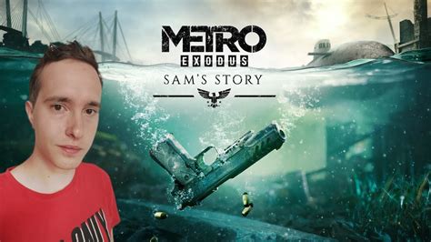 Metro Exodus Sam s Story ИСТОРИЯ СЭМА YouTube