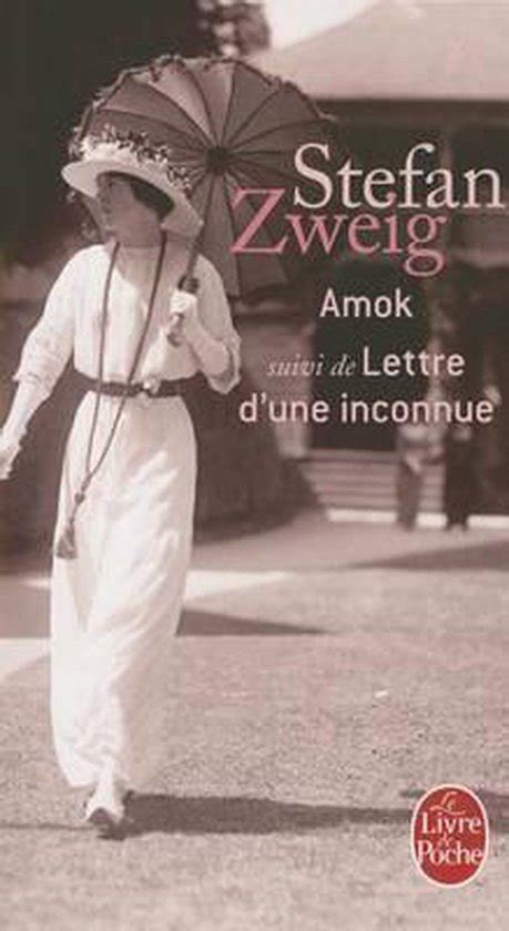 Le Livre De Poche Amok Suivi De Lettre Dune Inconnue Stefan Zweig